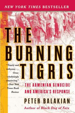 Burning Tigris The Armenian Genocide and America's Response  9780060558703 Front Cover