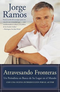 Atravesando Fronteras Un Periodista en Busca de Su Lugar en el Mundo  9780060559298 Front Cover