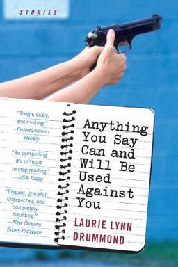 Anything You Say Can and Will Be Used Against You Stories  9780060561635 Front Cover