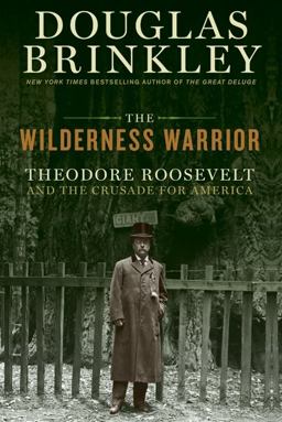 Wilderness Warrior Theodore Roosevelt and the Crusade for America  9780060565282 Front Cover