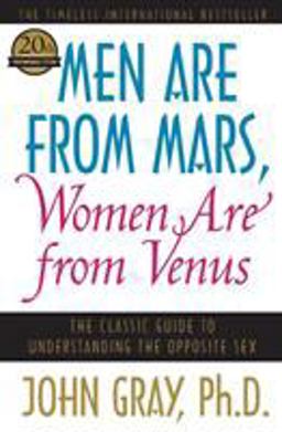 Men Are from Mars, Women Are from Venus The Classic Guide to Understanding the Opposite Sex  9780060574215 Front Cover