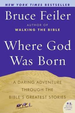 Where God Was Born A Daring Adventure Through the Bible's Greatest Stories  9780060574895 Front Cover