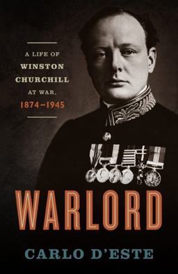 Warlord A Life of Winston Churchill at War, 1874-1945  9780060575731 Front Cover
