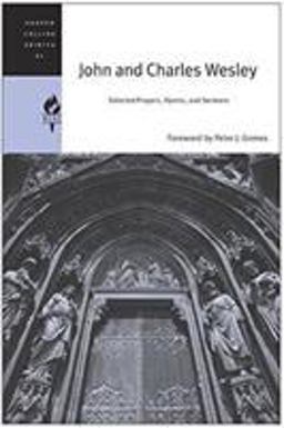 John and Charles Wesley Selected Prayers, Hymns, and Sermons 2004 9780060576516 Front Cover