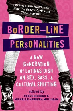 Border-Line Personalities A New Generation of Latinas Dish on Sex, Sass, and Cultural Shifting  9780060580766 Front Cover