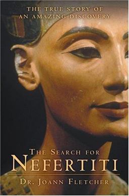 Search for Nefertiti The True Story of an Amazing Discovery  9780060585563 Front Cover