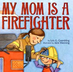 My Mom Is a Firefighter