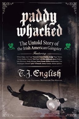 Paddy Whacked The Untold Story of the Irish American Gangster  9780060590031 Front Cover