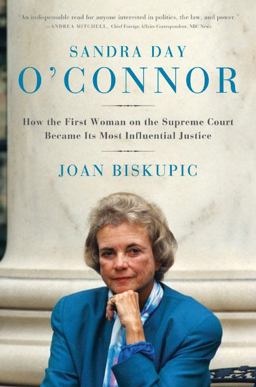 Sandra Day O'Connor How the First Woman on the Supreme Court Became Its Most Influential Justice  9780060590185 Front Cover