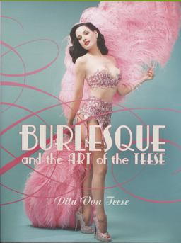 Burlesque and the Art of the Teese/Fetish and the Art of the Teese  9780060591670 Front Cover