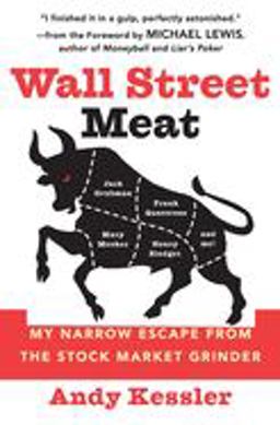 Wall Street Meat My Narrow Escape from the Stock Market Grinder  9780060592141 Front Cover