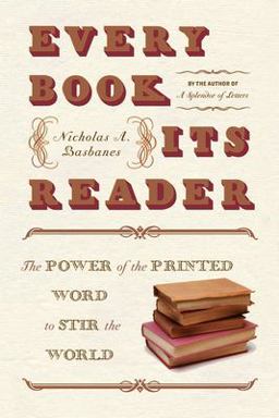 Every Book Its Reader The Power of the Printed Word to Stir the World  9780060593247 Front Cover