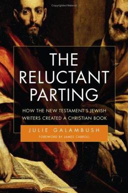 Reluctant Parting How the New Testament's Jewish Writers Created a Christian Book  9780060596361 Front Cover