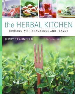 Herbal Kitchen Cooking with Fragrance and Flavor  9780060599768 Front Cover
