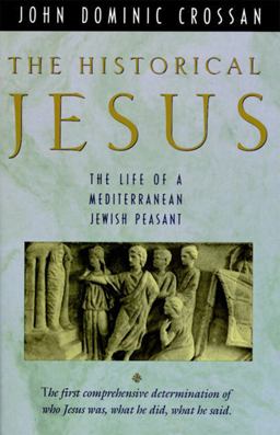 Historical Jesus The Life of a Mediterranean Jewish Peasant  9780060616298 Front Cover