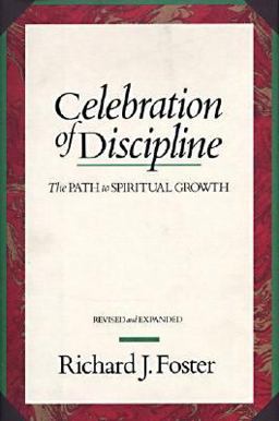 Celebration of Discipline, the Rev Ed Revised and Expanded Edition 25th 9780060628390 Front Cover