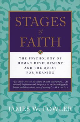 Stages of Faith The Psychology of Human Development  9780060628666 Front Cover