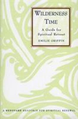 Wilderness Time A Guide for Spiritual Retreat  9780060633615 Front Cover