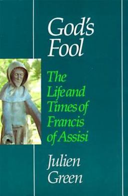God's Fool The Life of Francis of Assisi  9780060634643 Front Cover