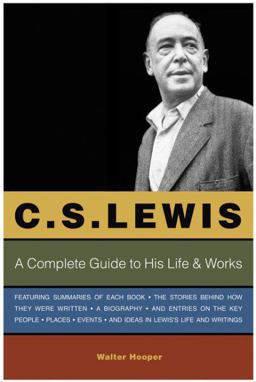 C. S. Lewis A Complete Guide to His Life and Works  9780060638801 Front Cover