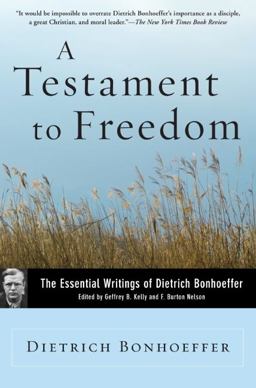 Testament to Freedom The Essential Writings of Dietrich Bonhoeffer  9780060642143 Front Cover