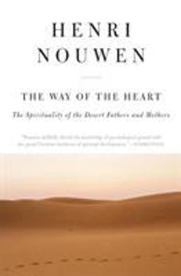 Way of the Heart The Spirituality of the Desert Fathers and Mothers  9780060663308 Front Cover