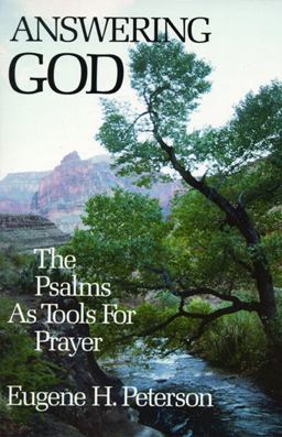 Answering God The Psalms As Tools for Prayer  9780060665128 Front Cover