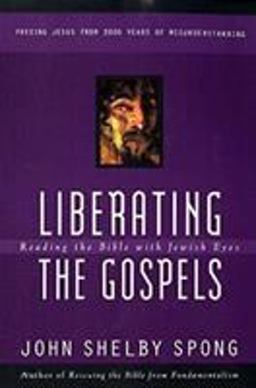 Liberating the Gospels Reading the Bible with Jewish Eyes  9780060675578 Front Cover