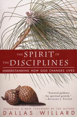 Spirit of the Disciplines - Reissue Understanding How God Changes Lives  9780060694425 Front Cover