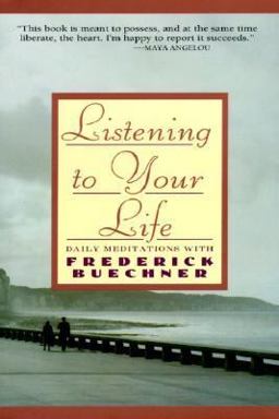 Listening to Your Life Daily Meditations with Frederick Buechner  9780060698645 Front Cover