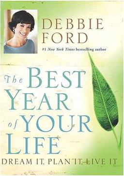 Best Year of Your Life Dream It, Plan It, Live It  9780060723941 Front Cover