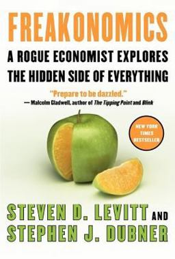 Freakonomics A Rogue Economist Explores the Hidden Side of Everything  9780060731328 Front Cover