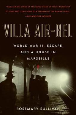 Villa Air-Bel World War II, Escape, and a House in Marseille  9780060732516 Front Cover