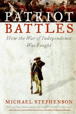 Patriot Battles How the War of Independence Was Fought  9780060732622 Front Cover