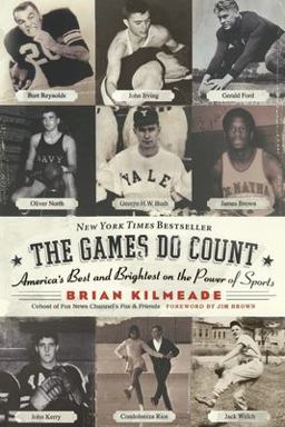 Games Do Count America's Best and Brightest on the Power of Sports  9780060736767 Front Cover