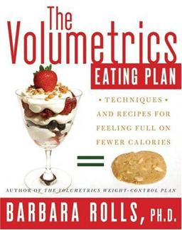 Volumetrics Eating Plan Techniques and Recipes for Feeling Full on Fewer Calories  9780060737290 Front Cover
