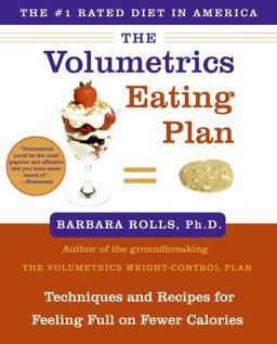 Volumetrics Eating Plan Techniques and Recipes for Feeling Full on Fewer Calories  9780060737306 Front Cover