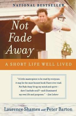 Not Fade Away A Short Life Well Lived  9780060737313 Front Cover