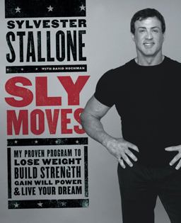 Sly Moves My Proven Program to Lose Weight, Build Strength, Gain Will Power, and Live Your Dream  9780060737870 Front Cover