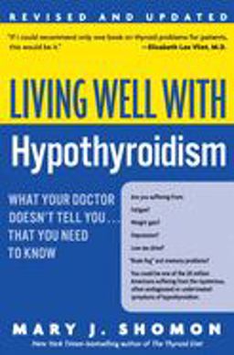 Living Well with Hypothyroidism Rev Ed What Your Doctor Doesn't Tell You... That You Need to Know  9780060740955 Front Cover