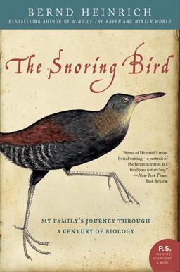 Snoring Bird My Family's Journey Through a Century of Biology  9780060742164 Front Cover