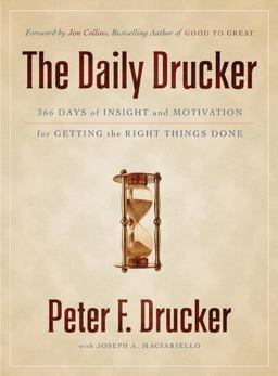 Daily Drucker 366 Days of Insight and Motivation for Getting the Right Things Done  9780060742447 Front Cover