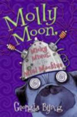 Molly Moon, Micky Minus, and the Mind Machine  9780060750381 Front Cover