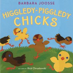 Higgledy-Piggledy Chicks Higgledy-Piggledy Chicks