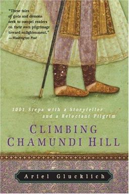 Climbing Chamundi Hill 1001 Steps with a Storyteller and a Reluctant Pilgrim  9780060750473 Front Cover