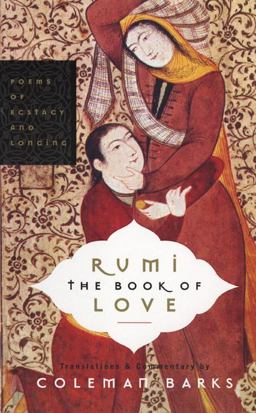 Rumi: the Book of Love Poems of Ecstasy and Longing  9780060750503 Front Cover