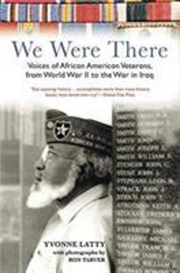 We Were There Voices of African American Veterans, from World War II to the War in Iraq  9780060751593 Front Cover