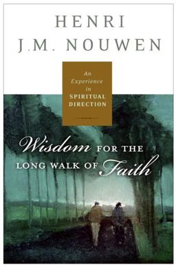 Spiritual Direction Wisdom for the Long Walk of Faith  9780060754730 Front Cover