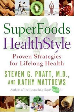 Superfoods Healthstyle Proven Strategies for Lifelong Health 2nd 9780060755478 Front Cover