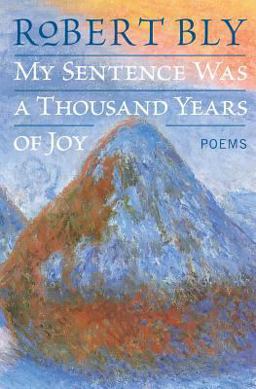 My Sentence Was a Thousand Years of Joy Poems  9780060757199 Front Cover